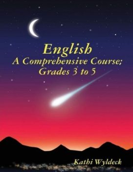 English – A Comprehensive Course: Grades 3 to 5, Kathi Wyldeck