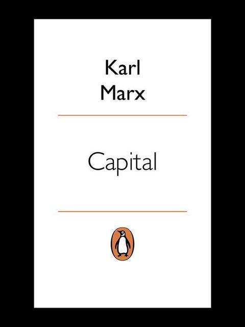 Capital: A Critique of Political Economy (Das Kapital series Book 1), 