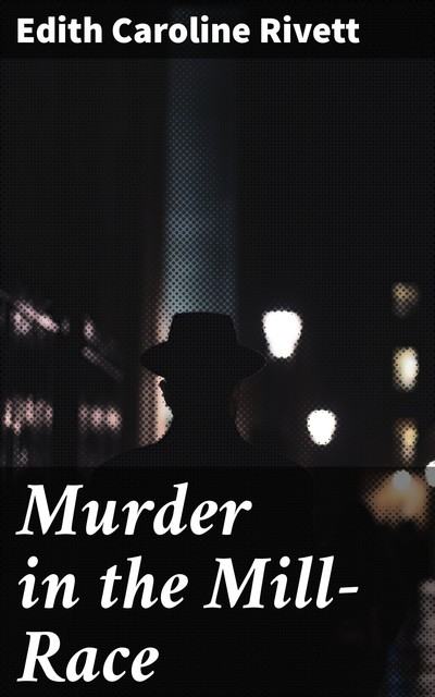 Murder in the Mill-Race, E.C.R.Lorac