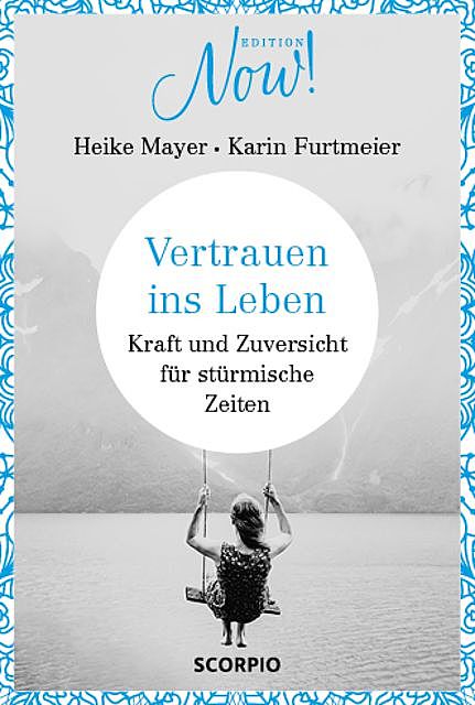 Vertrauen ins Leben, Heike Mayer, Karin Furtmeier