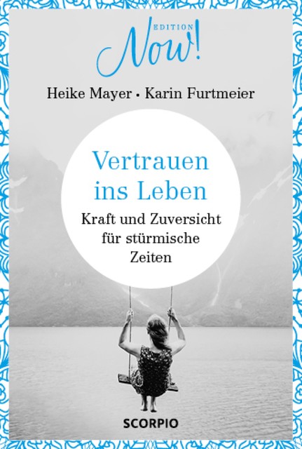 Vertrauen ins Leben, Heike Mayer, Karin Furtmeier