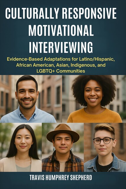 Culturally Responsive Motivational Interviewing, Travis Humphrey Shepherd