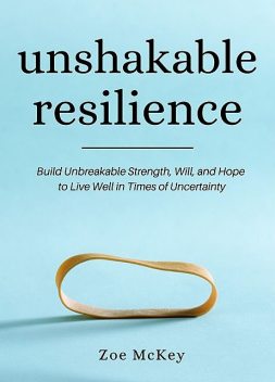 Unshakable Resilience, Zoe McKey