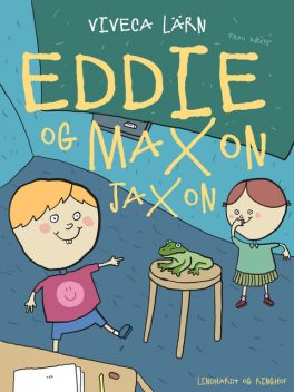 Eddie og Maxon Jaxon, Viveca Lärn