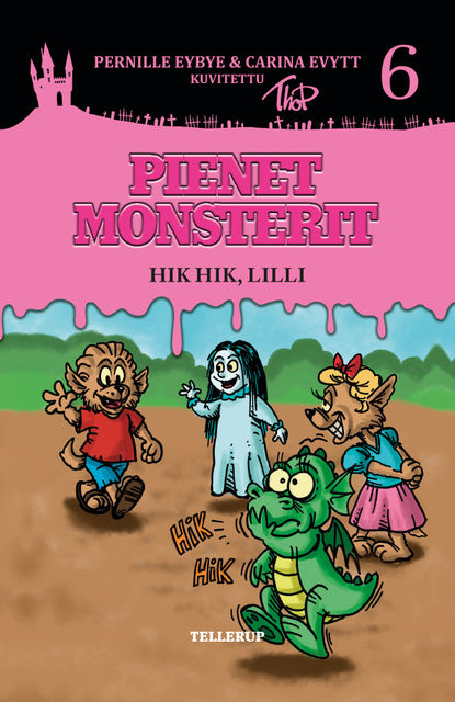 Pienet Monsterit #6: Hik hik, Lilli, Carina Evytt, Pernille Eybye