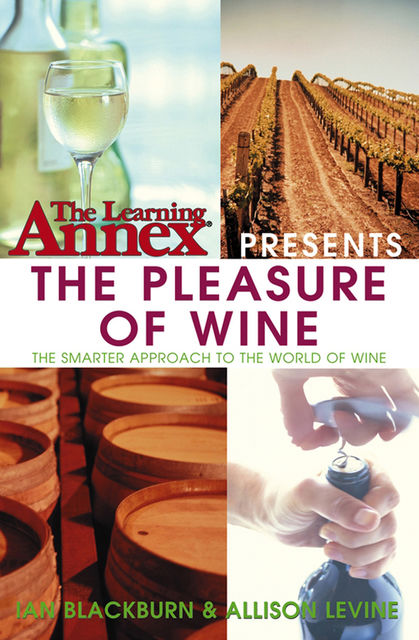 The Learning Annex Presents The Pleasure of Wine, Allison Levine, Ian Blackburn