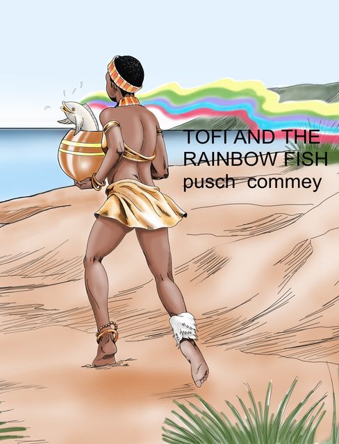 Tofi and the Rainbow Fish, Pusch Commey