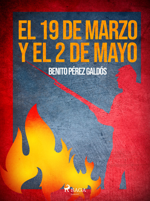 Episodios nacionales I. El 19 de marzo y el 2 de mayo, Benito Pérez Galdós