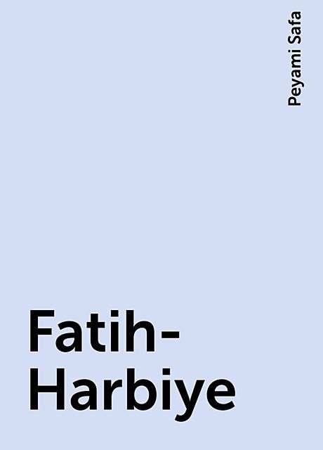 Fatih-Harbiye, Peyami Safa