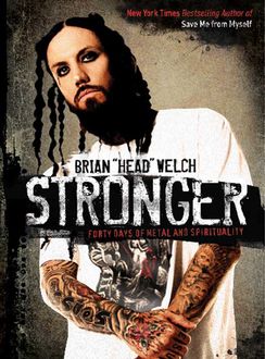Stronger, Brian Welch