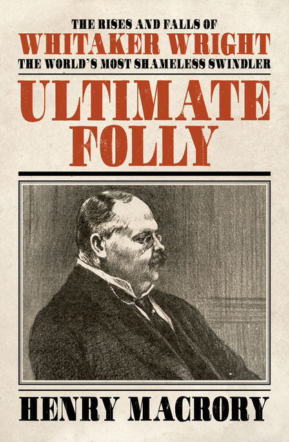 Ultimate Folly, Henry Macrory