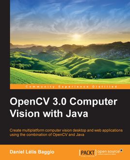 OpenCV 3.0 Computer Vision with Java, Daniel Lelis Baggio