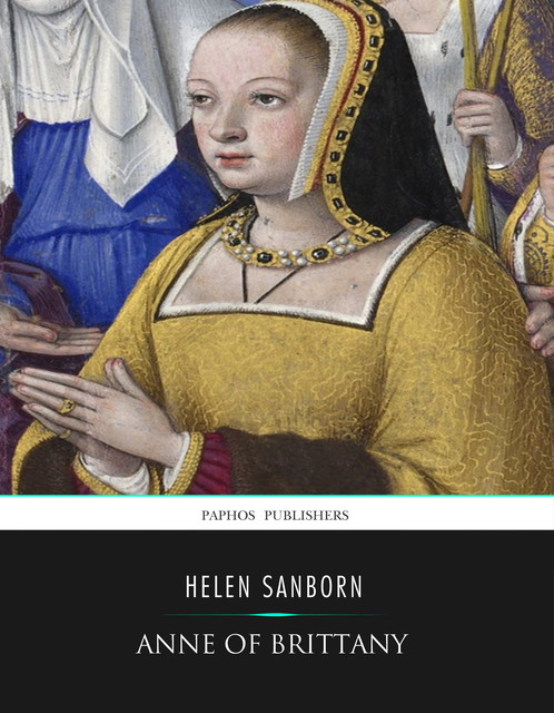 Anne of Brittany, Helen Sanborn