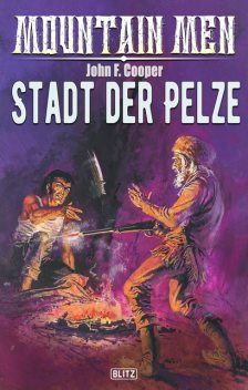 Mountain Men 03: Stadt der Pelze, John F. Cooper