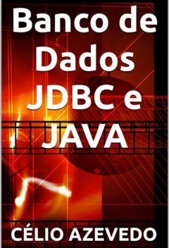 Banco De Dados Jdbc E Java, Célio Azevedo