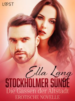 Stockholmer Sünde: Die Gassen der Altstadt – Erotische Novelle, Ella Lang