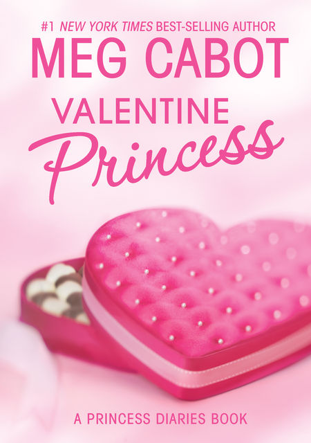 Valentine Princess: A Princess Diaries Book, Meg Cabot