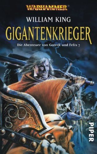 Gotrek & Felix 07 – Gigantenkrieger, William King