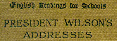 President Wilson's Addresses, Woodrow Wilson