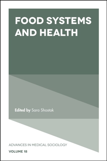 Food Systems and Health, Sara Shostak
