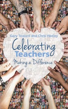 Celebrating Teachers, Chris Henley, Gary Toward