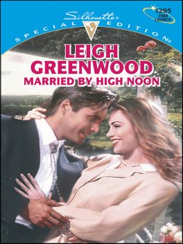 Married by High Noon, Leigh Greenwood