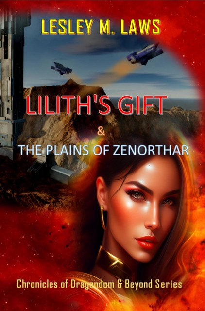 Lilith's Gift & the Plains of Zenorthar, Lesley M. Laws