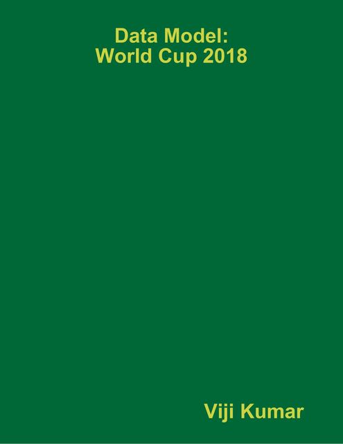 Data Model: World Cup 2018, Viji Kumar