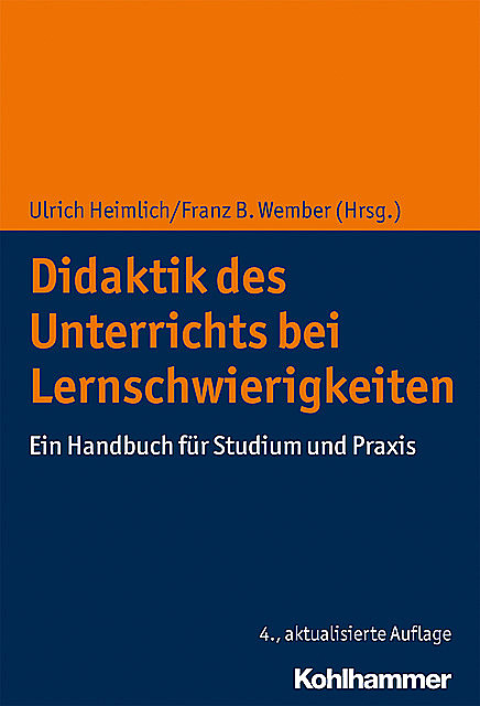 Didaktik des Unterrichts bei Lernschwierigkeiten, Ulrich Heimlich und Franz B. Wember