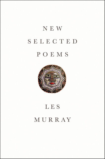 New Selected Poems, Les Murray