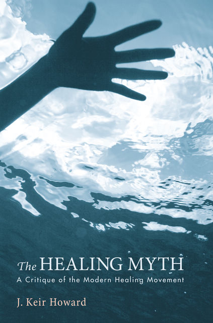 The Healing Myth, J. Keir Howard