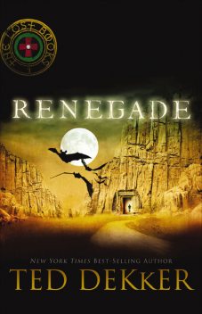 Renegade, Ted Dekker