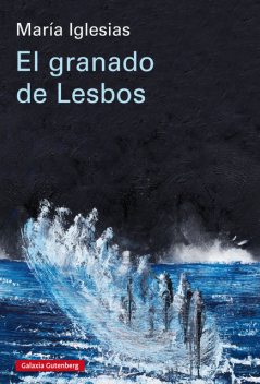 El granado de Lesbos, María Iglesias