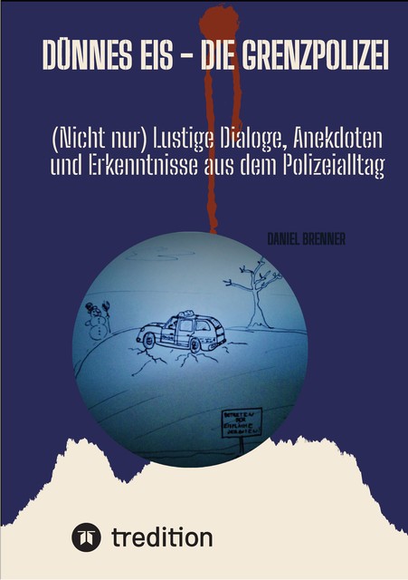 Dünnes Eis – Die Grenzpolizei, Daniel Brenner