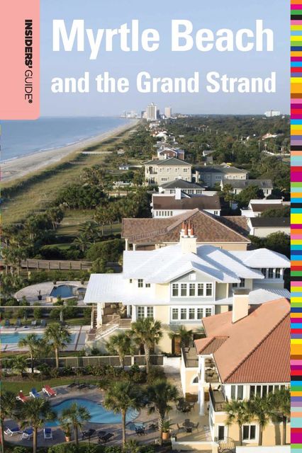 Insiders' Guide® to Myrtle Beach and the Grand Strand, Janice Mcdonald