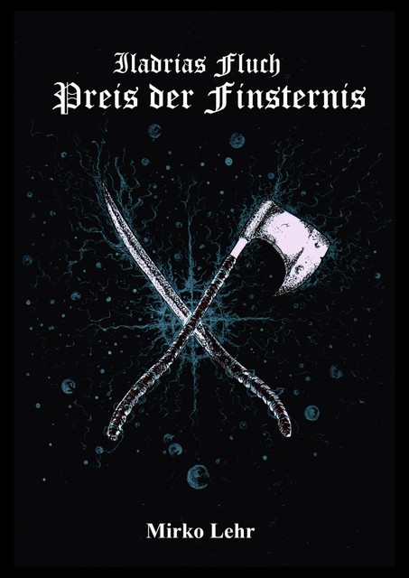 Iladrias Fluch – Preis der Finsternis, Mirko Lehr
