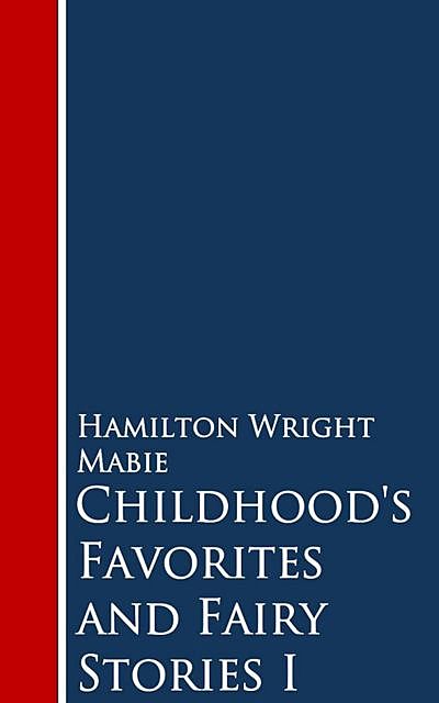 Childhood's Favorites and Fairy Stories, Hamilton Wright Mabie