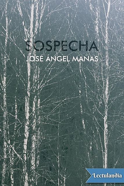 Sospecha, Jose Ángel Mañas
