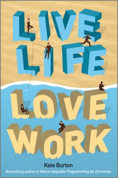 Live Life, Love Work, Kate Burton