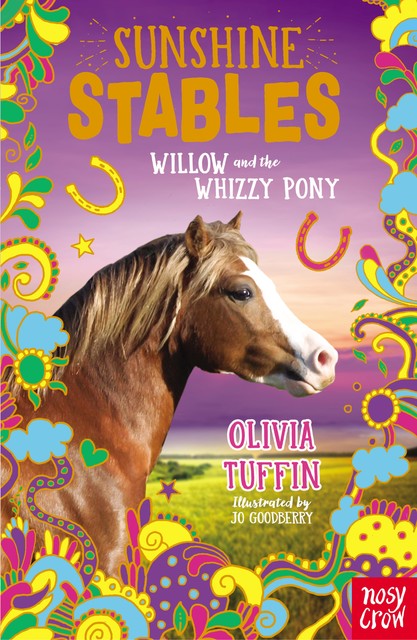Sunshine Stables: Willow and the Whizzy Pony, Olivia Tuffin