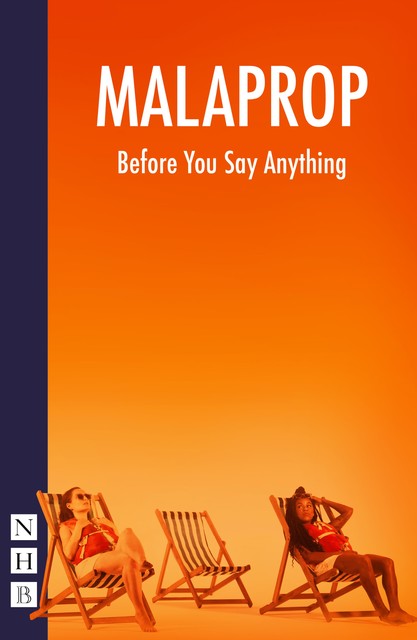 Before You Say Anything (NHB Modern Plays), Malaprop Theatre, Carys D. Coburn