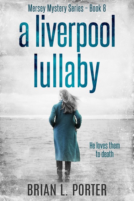 A Liverpool Lullaby, Brian L. Porter