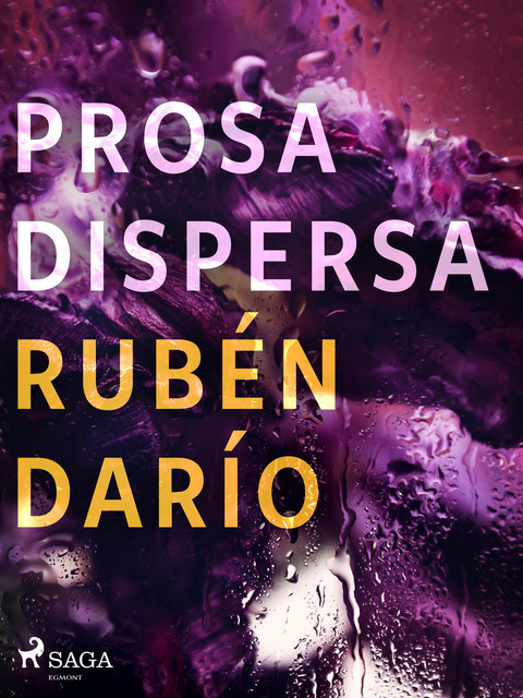 Prosa Dispersa, Ruben Dario