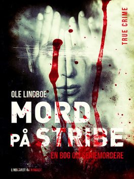 Mord på stribe. En bog om seriemordere, Ole Lindboe