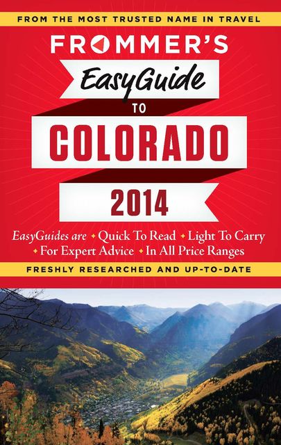 Frommer's EasyGuide to Colorado 2014, Eric Peterson