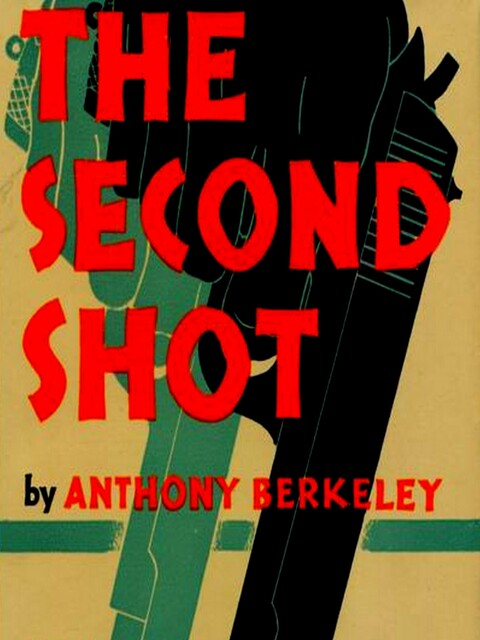 The Second Shot, Anthony Berkeley