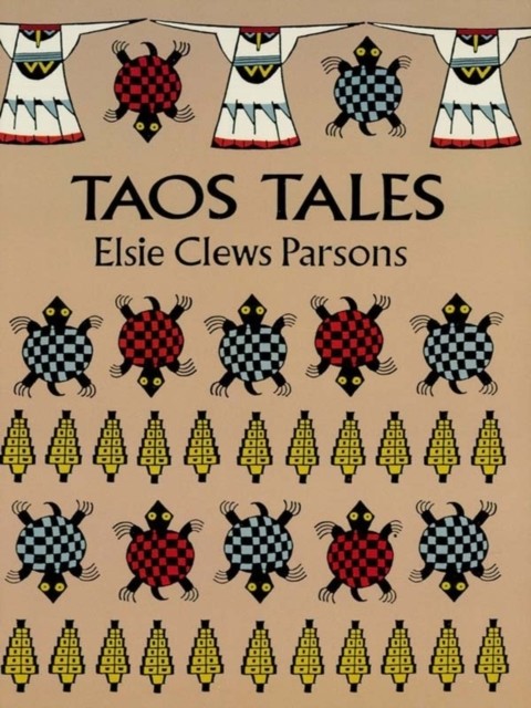 Taos Tales, Elsie Clews Parsons