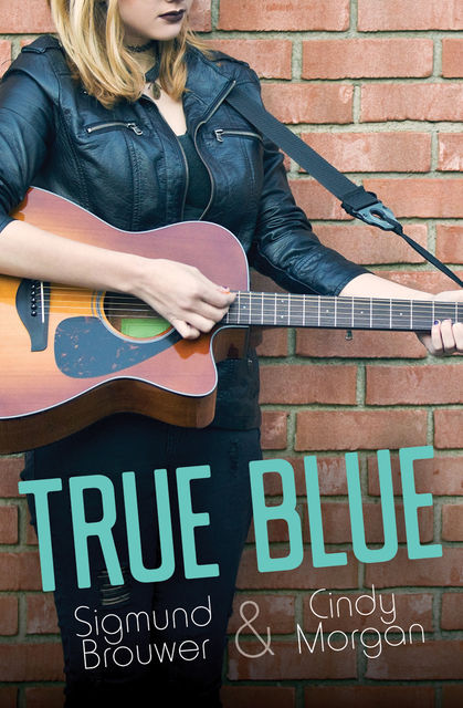 True Blue, Sigmund Brouwer, Cindy Morgan