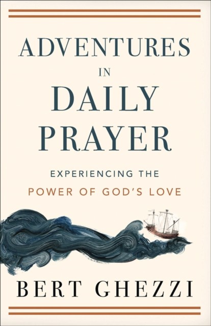 Adventures in Daily Prayer, Bert Ghezzi