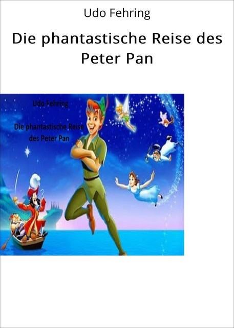 Die phantastische Reise des Peter Pan, Udo Fehring